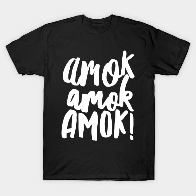 Amok Amok Amok! (white) T-Shirt by tracimreed